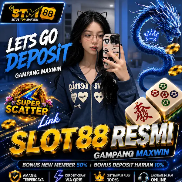 STM88 | Pembangkit Link Slot88 Resmi Paling Gacor Deposit 5000 Gampang Maxwin Hari Ini